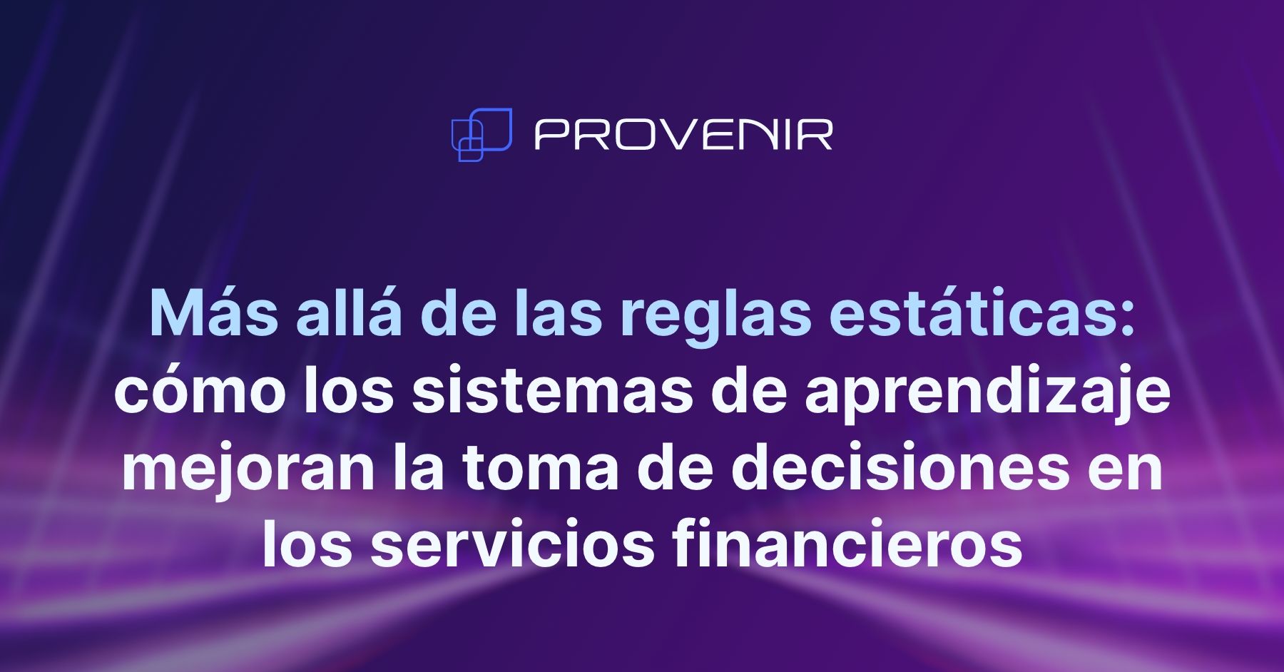 Más allá de las reglas estáticas