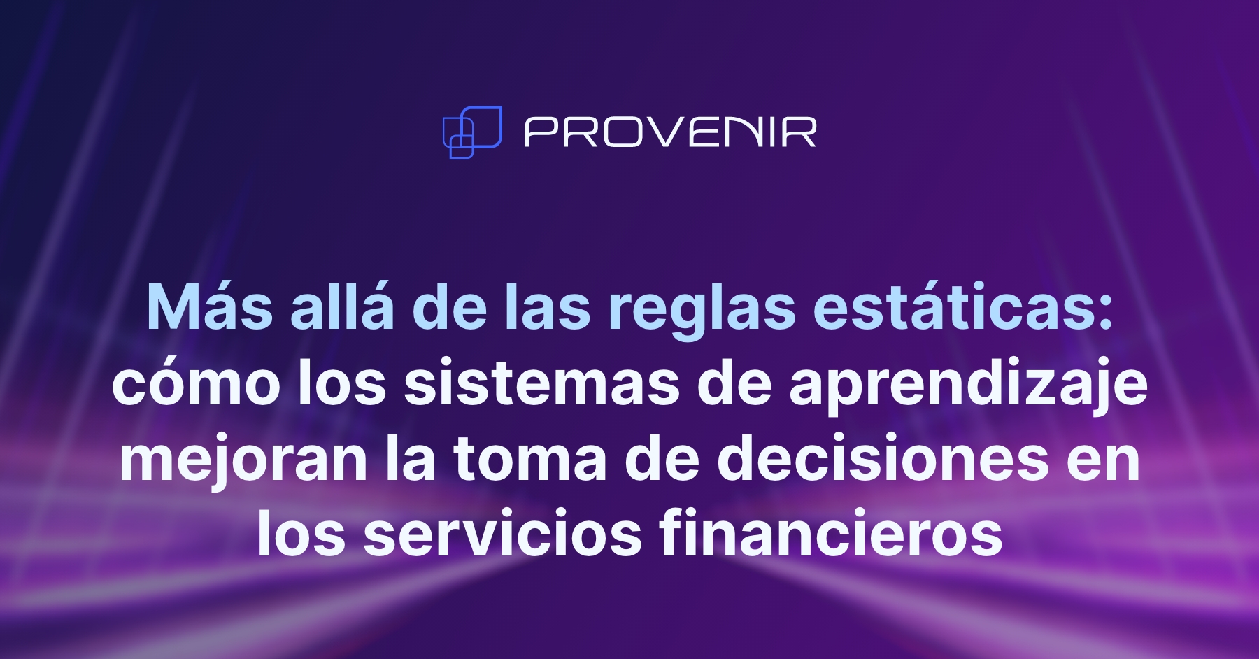 Más allá de las reglas estáticas