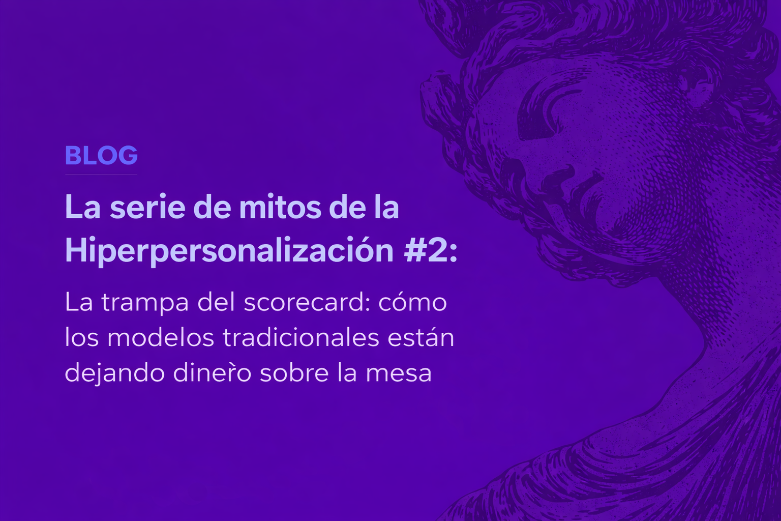 La serie de mitos de la Hiperpersonalización #2: