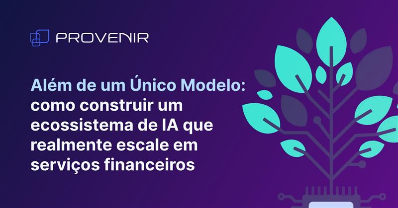 De Modelo Isolado a Ecossistema de IA Empresarial: Por que a Maioria das Iniciativas de IA em Serviços Financeiros Não Consegue Escalar