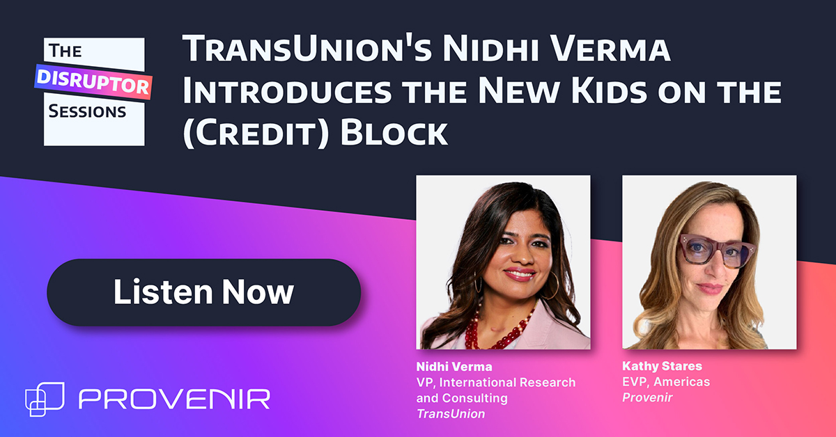Episode 2: TransUnion’s Nidhi Verma Introduces the New Kids on the (Credit) Block