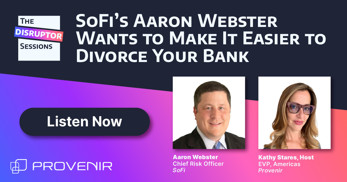Episode 1: SoFi’s Aaron Webster Wants to Make It Easier to Divorce Your Bank