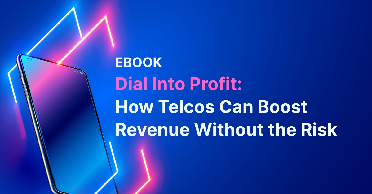 EBOOK: How Telcos Can Boost Revenue Without the Risk